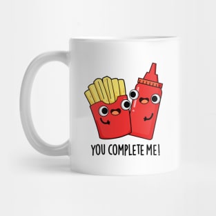 You Complete Me Cute Fries Ketchup Pun Mug